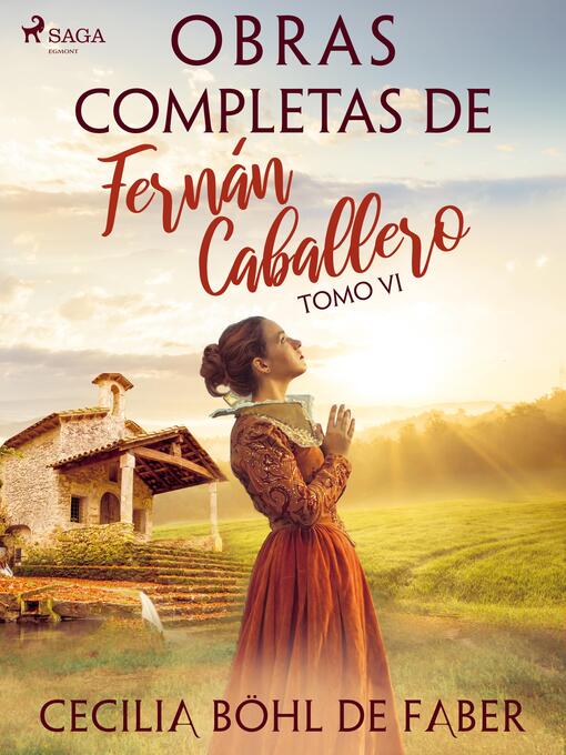 Title details for Obras completas de Fernán Caballero. Tomo VI by Cecilia Böhl de Faber - Available